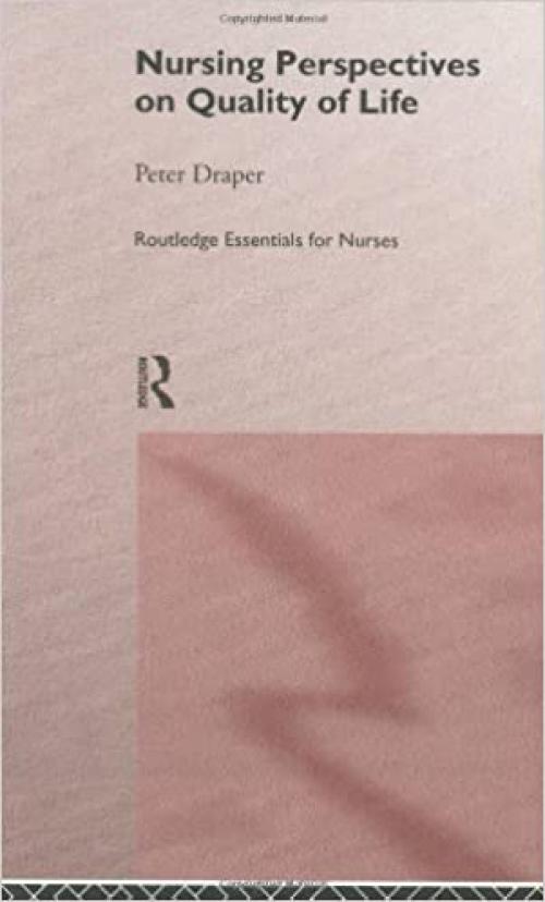  Nursing Perspectives on Quality of Life (Routledge Essentials for Nurses) 