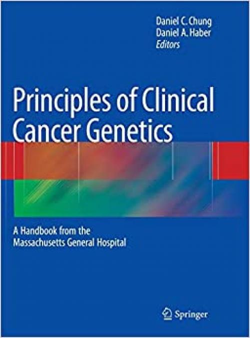  Principles of Clinical Cancer Genetics: A Handbook from the Massachusetts General Hospital 