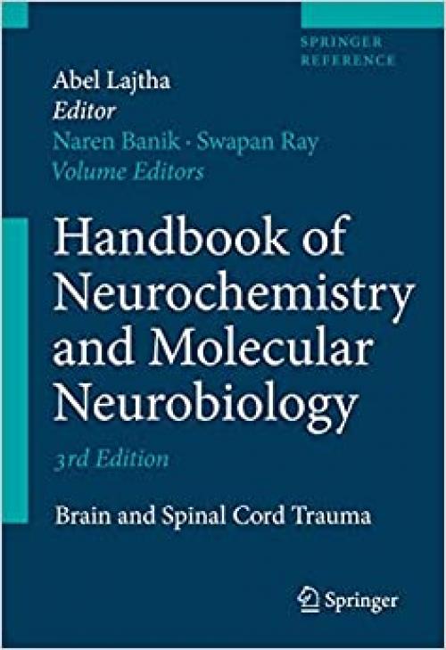  Handbook of Neurochemistry and Molecular Neurobiology: Brain and Spinal Cord Trauma (Springer Reference) 