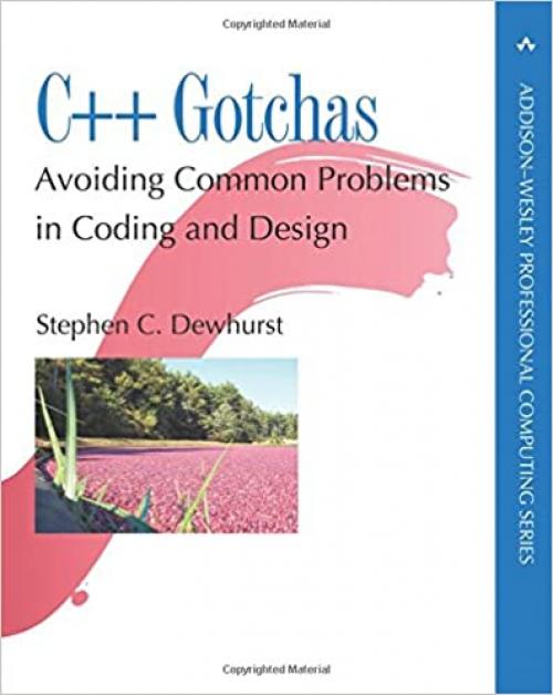  C++ Gotchas: Avoiding Common Problems in Coding and Design 