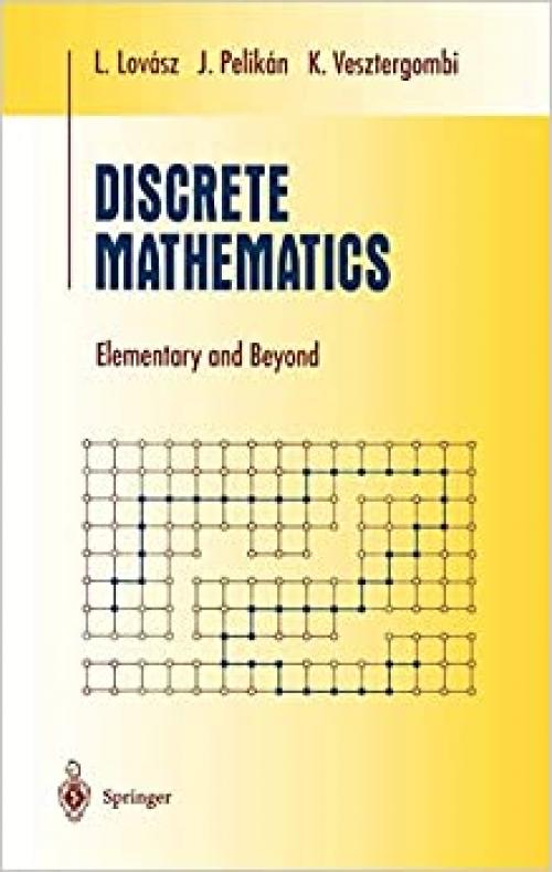  Discrete Mathematics: Elementary and Beyond (Undergraduate Texts in Mathematics) 