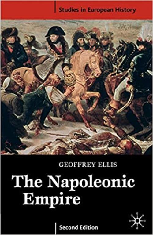  The Napoleonic Empire (Studies in European History) 