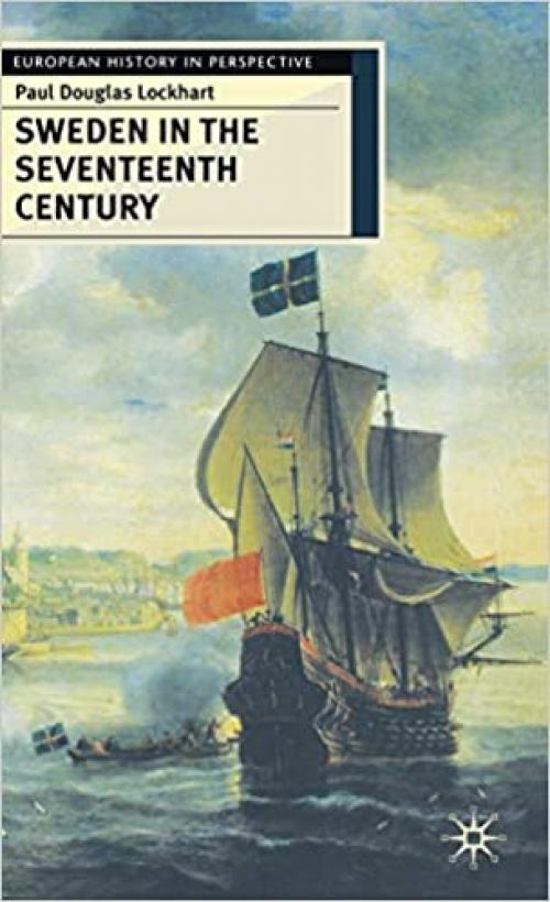  Sweden in the Seventeenth Century (European History in Perspective) 