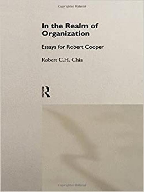  In the Realm of Organisation: Essays for Robert Cooper 