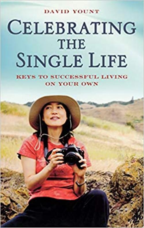  Celebrating the Single Life: Keys to Successful Living on Your Own 