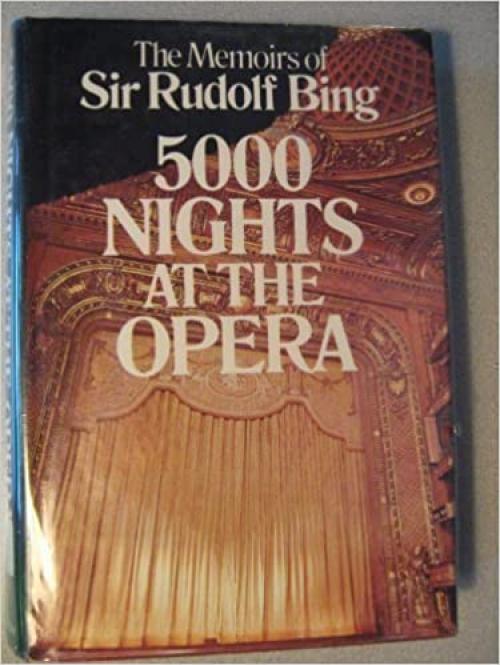  5000 Nights at the Opera: The Memoirs of Sir Rudolf Bing 