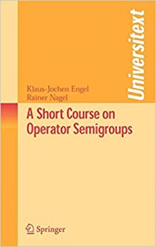  A Short Course on Operator Semigroups (Universitext) 