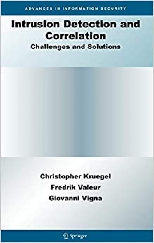  Intrusion Detection and Correlation: Challenges and Solutions (Advances in Information Security (14)) 