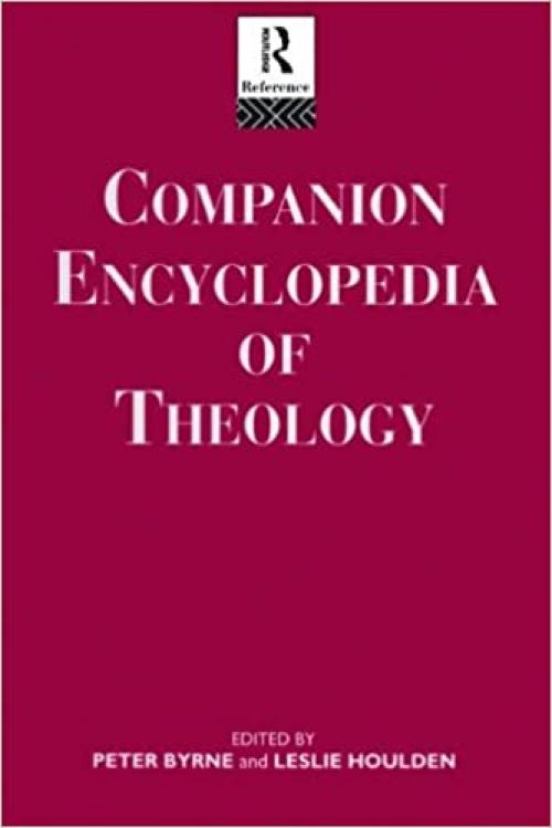  Companion Encyclopedia of Theology (Routledge Companion Encyclopedias) 