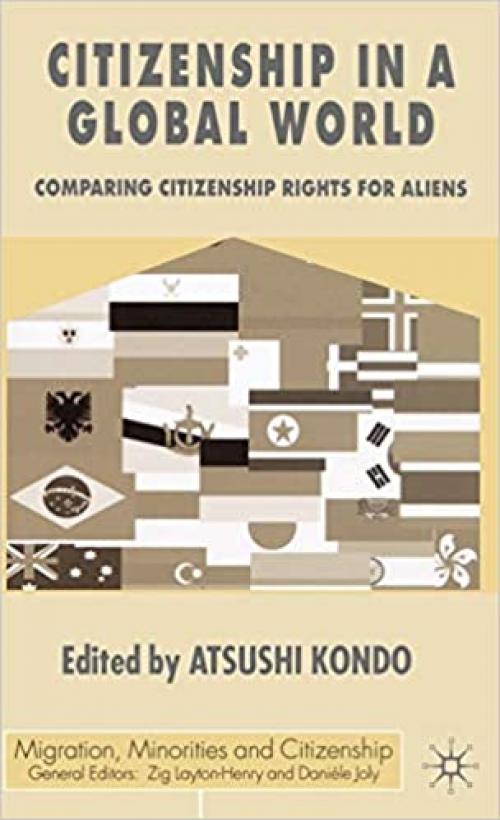  Citizenship in a Global World: Comparing Citizenship Rights for Aliens (Migration, Diasporas and Citizenship) 