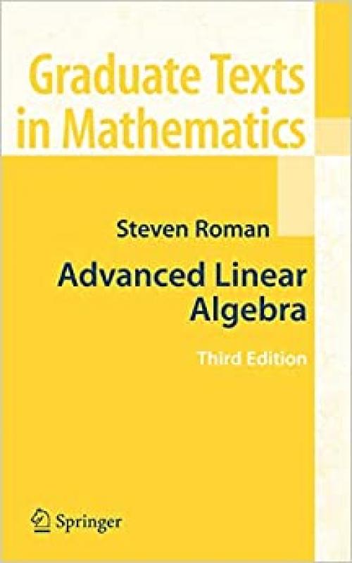  Advanced Linear Algebra (Graduate Texts in Mathematics, Vol. 135) 