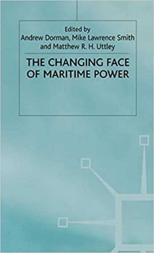  The Changing Face of Maritime Power 