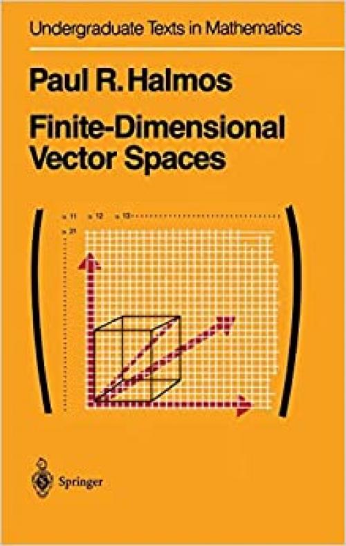  Finite-Dimensional Vector Spaces (Undergraduate Texts in Mathematics) 