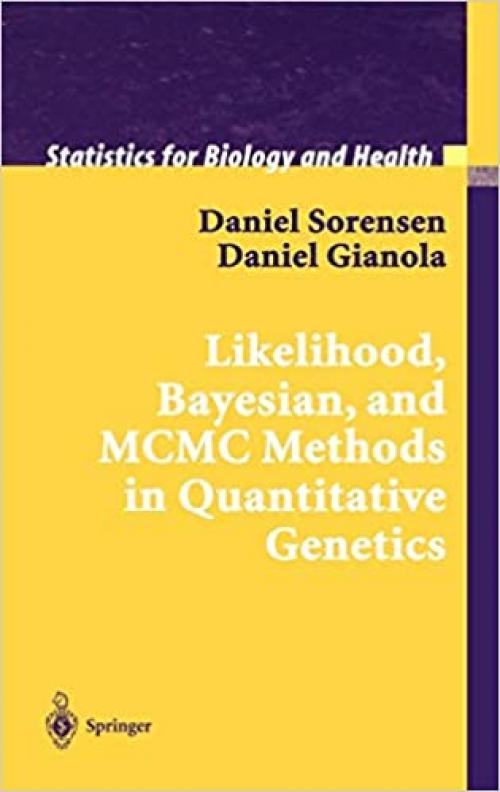  Likelihood, Bayesian, and MCMC Methods in Quantitative Genetics (Statistics for Biology and Health) 