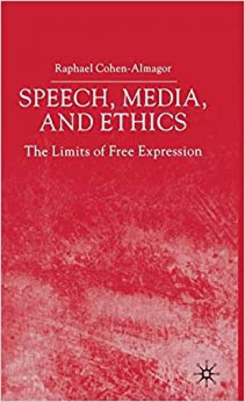  Speech, Media and Ethics: The Limits of Free Expression 