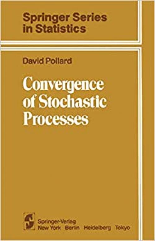  Convergence of Stochastic Processes (Springer Series in Statistics) 