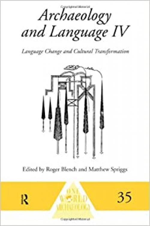  Archaeology and Language IV: Language Change and Cultural Transformation (One World Archaeology) 