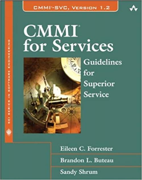  CMMI for Services: Guidelines for Superior Service 