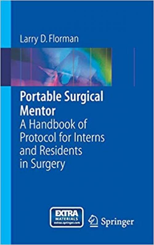  Portable Surgical Mentor: A Handbook of Protocol for Interns and Residents in Surgery 