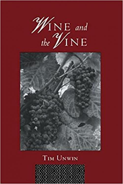  Wine and the Vine: An Historical Geography of Viticulture and the Wine Trade 