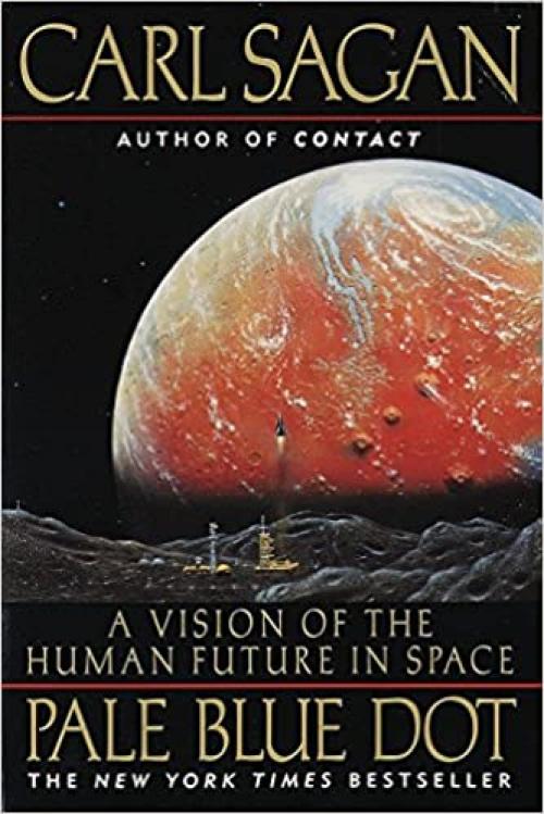  Pale Blue Dot: A Vision of the Human Future in Space 