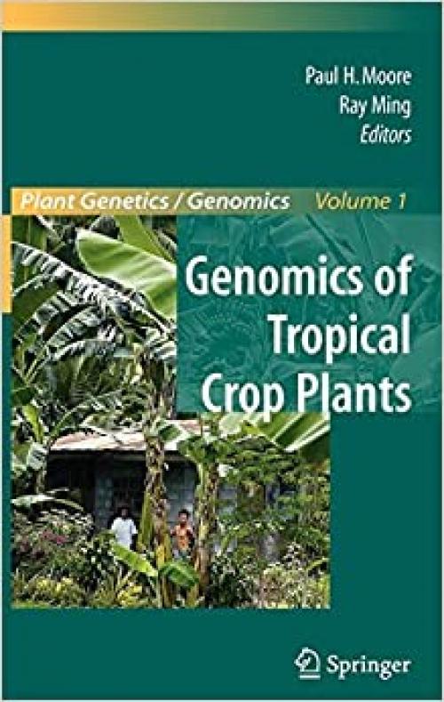  Genomics of Tropical Crop Plants (Plant Genetics and Genomics: Crops and Models (1)) 