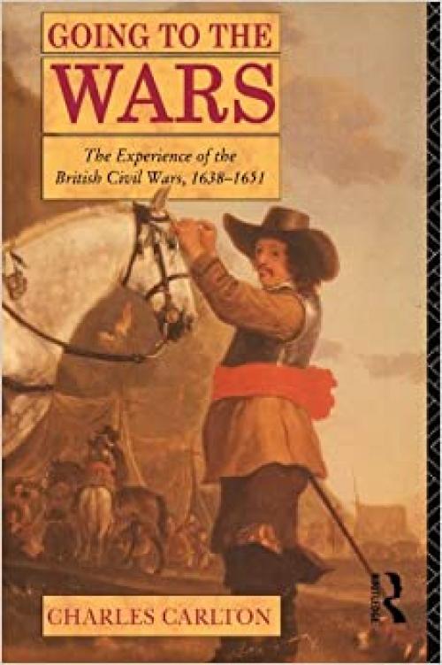  Going to the Wars: The Experience of the British Civil Wars 1638-1651 