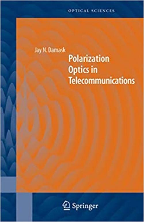  Polarization Optics in Telecommunications (Springer Series in Optical Sciences) 