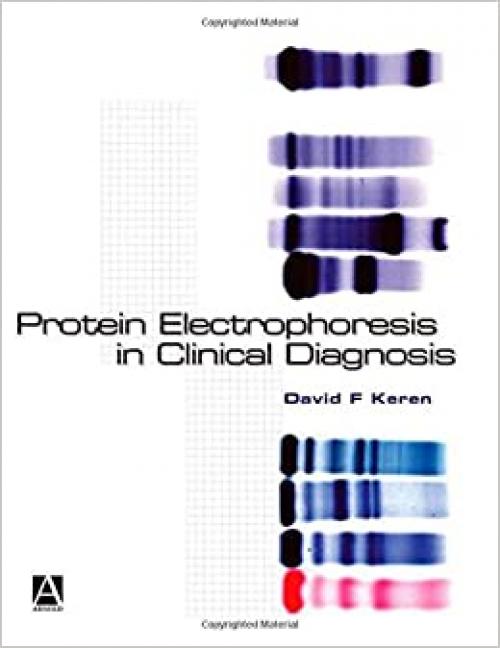  Protein Electrophoresis in Clinical Diagnosis (Arnold Publication) 