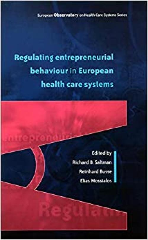  Regulating Entrepreneurial Behaviour in European Health Care Systems (European Observatory on Health Care Systems) 