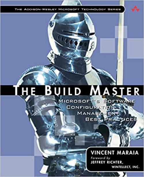  The Build Master: Microsoft's Software Configuration Management Best Practices 