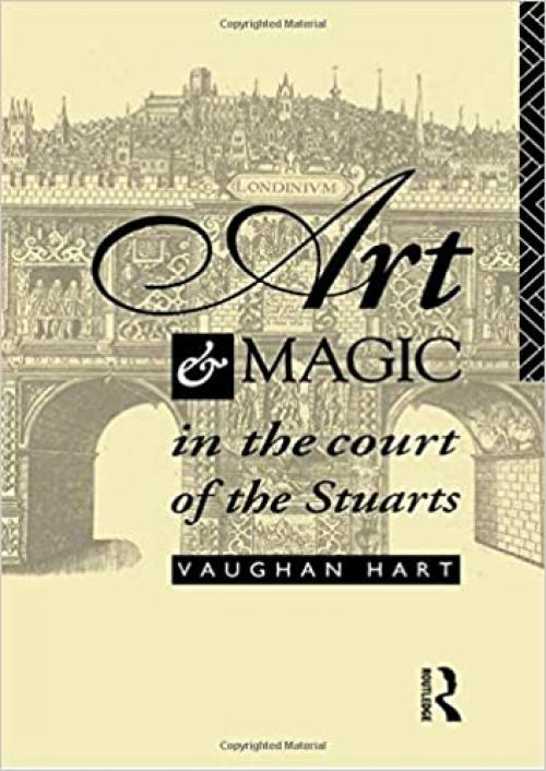  Art and Magic in the Court of the Stuarts 