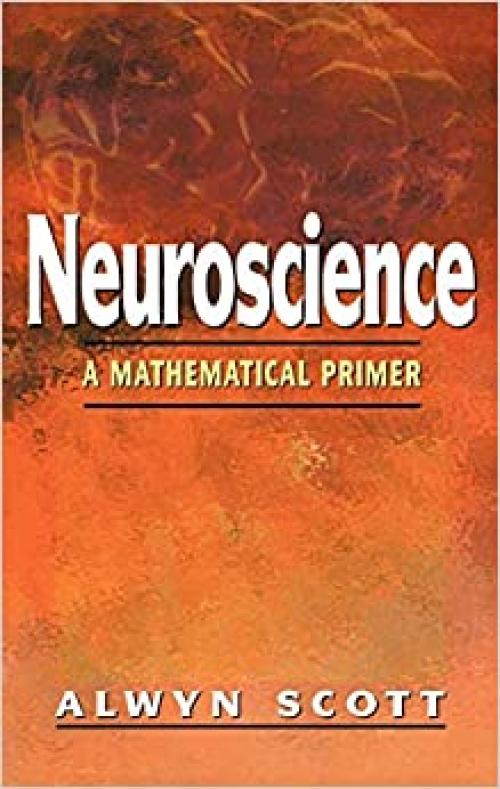  Neuroscience: A Mathematical Primer 