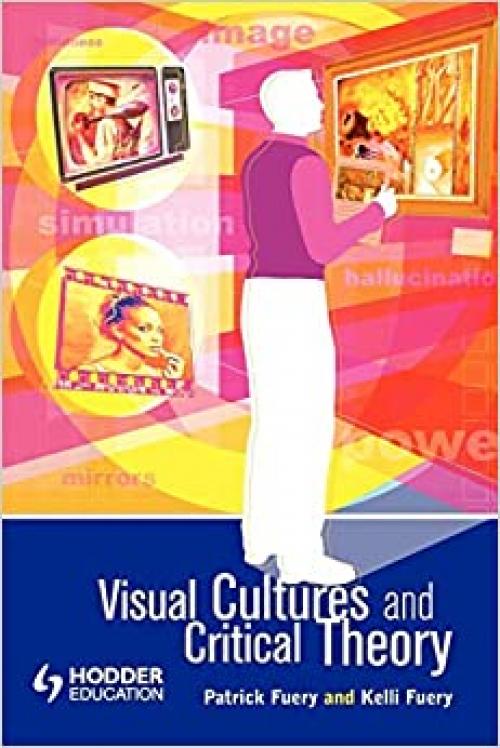  Visual Cultures and Critical Theory (Arnold Publication) 