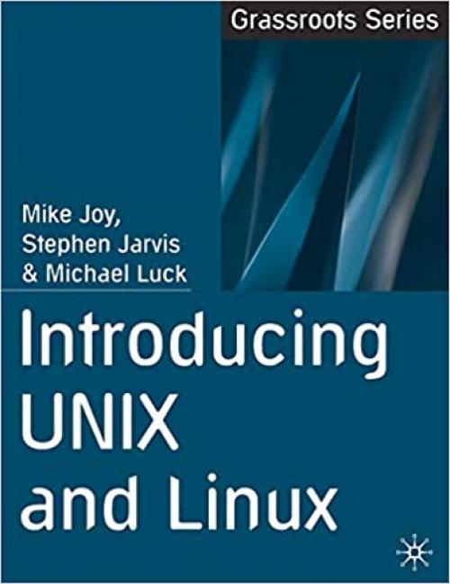  Introducing UNIX and Linux (Grassroots) 