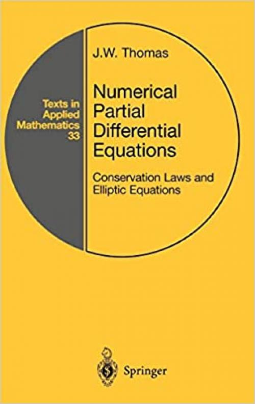  Numerical Partial Differential Equations: Conservation Laws and Elliptic Equations (Texts in Applied Mathematics (33)) 