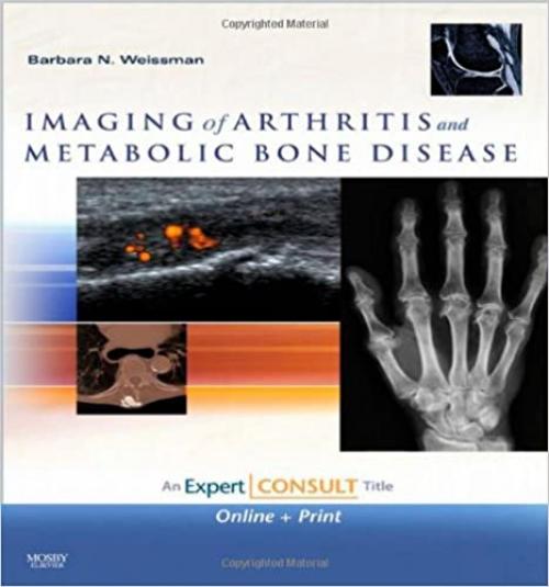  Imaging of Arthritis and Metabolic Bone Disease: Expert Consult - Online and Print (Expert Consult Title: Online + Print) 