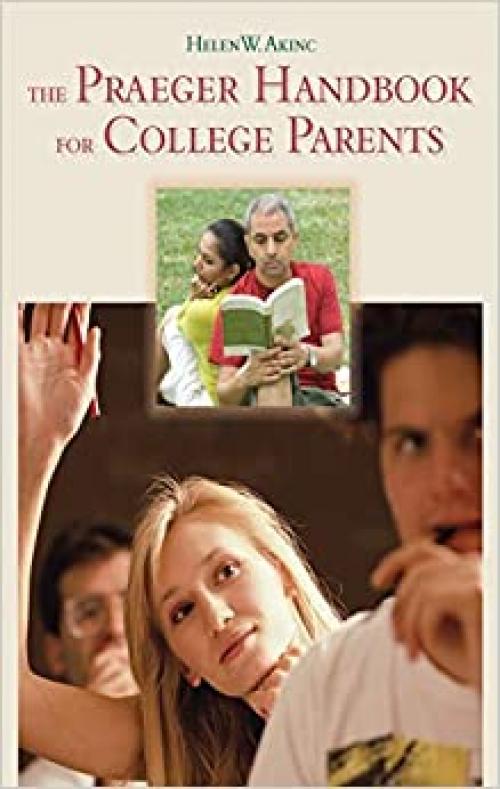  The Praeger Handbook for College Parents 