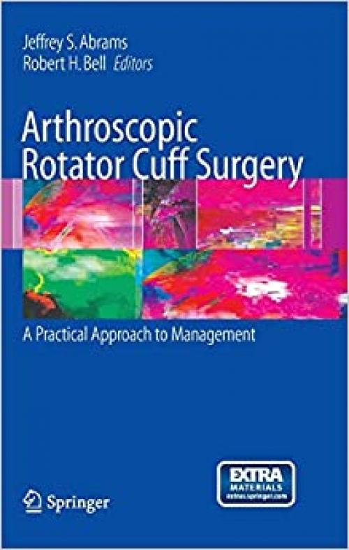  Arthroscopic Rotator Cuff Surgery: A Practical Approach to Management 