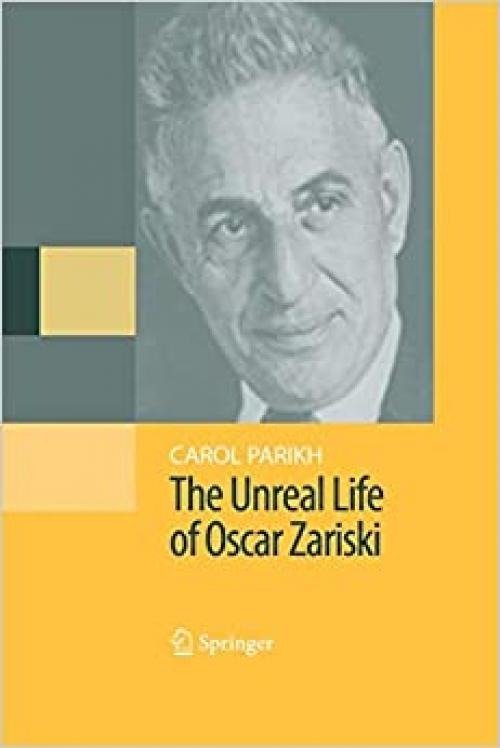  The Unreal Life of Oscar Zariski 