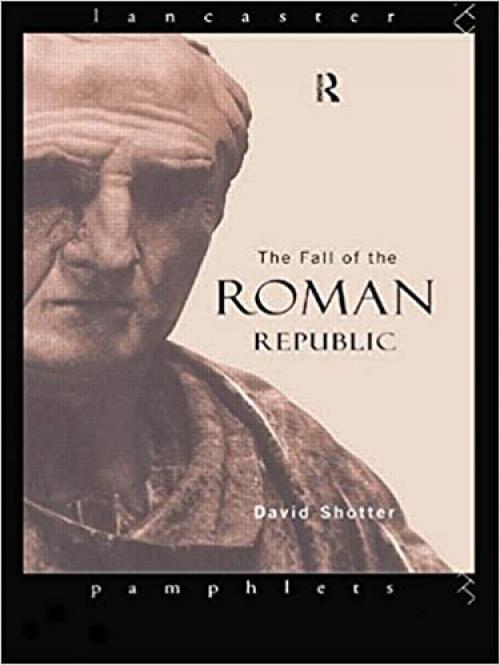  The Fall of the Roman Republic (Lancaster Pamphlets) 