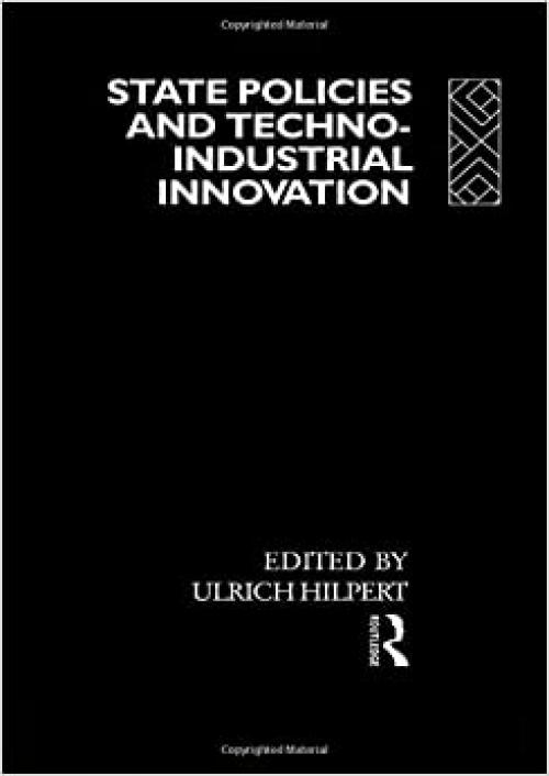  State Policies and Techno-Industrial Innovation 