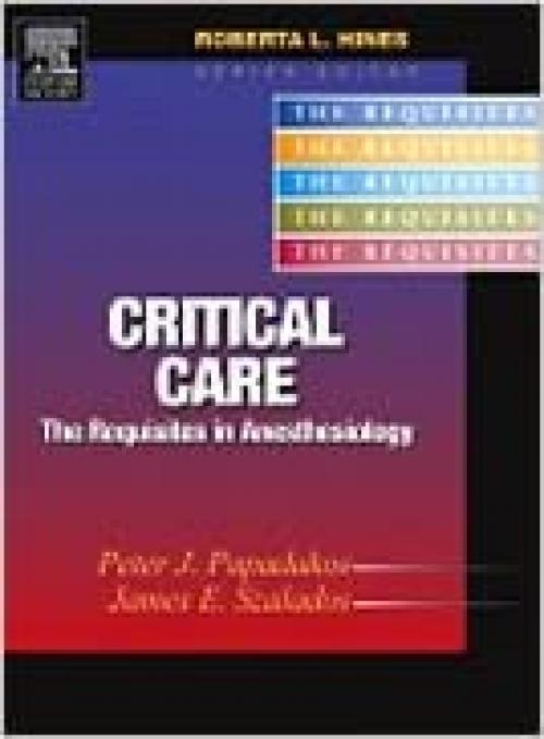  Critical Care: A Volume in the Requisites in Anesthesiology Series 