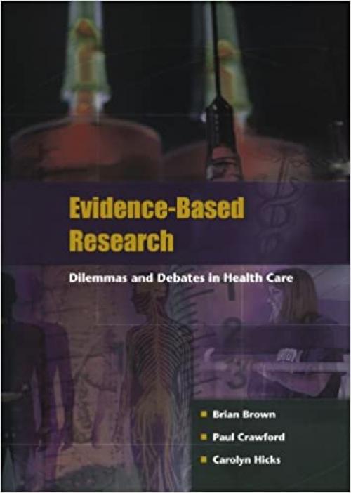  Evidence-Based Research: Dilemmas and Debates in Healthcare Research 