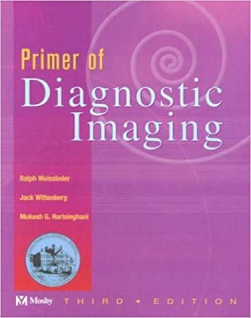  Primer of Diagnostic Imaging (Weissleder, Primer of Diagnostic Imaging) 