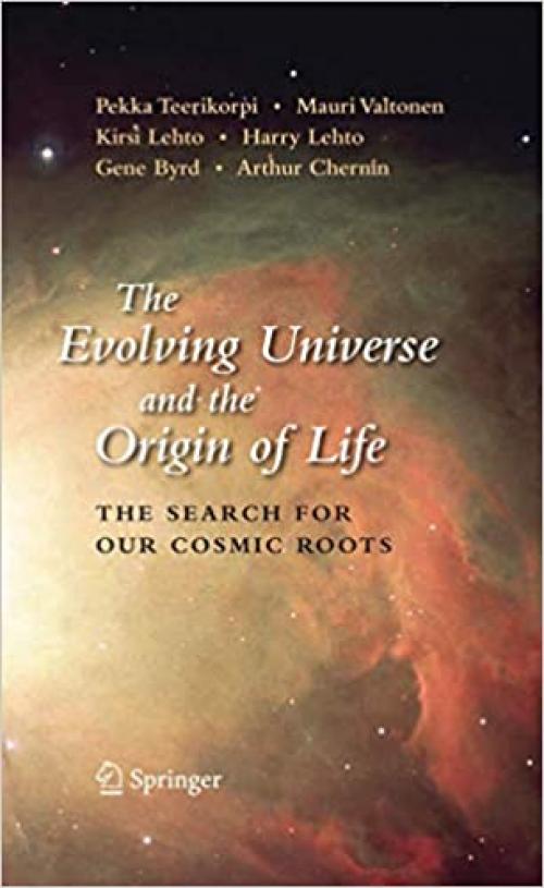  The Evolving Universe and the Origin of Life: The Search for Our Cosmic Roots (Lecture notes in mathematics ; 736) 