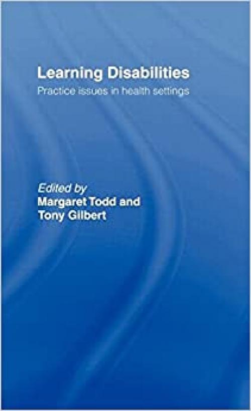  Learning Disabilities: Practice Issues in Health Settings 