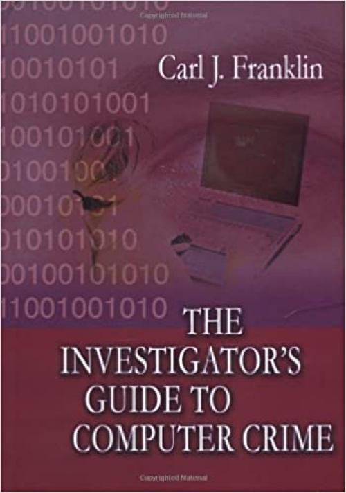  The Investigator's Guide to Computer Crime 