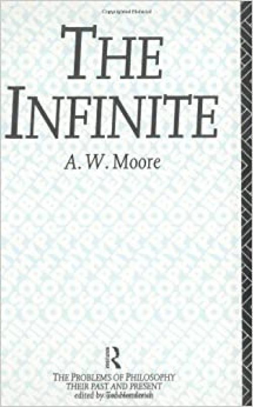  The Infinite (The Problems of Philosophy : Their Past and Present) 