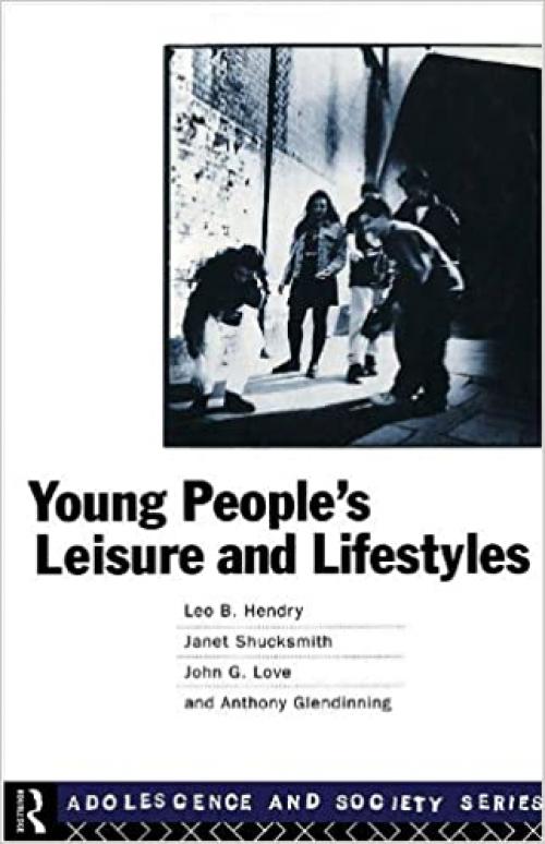  Young People's Leisure and Lifestyles (Adolescence and Society) 